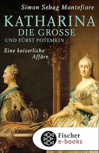 Katharina die Große und Fürst Potemkin: Eine kaiserliche Affäre