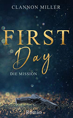 First Day - Die Mission (First-Reihe 2)