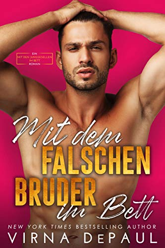 Mit dem falschen Bruder im Bett(Mit den Junggesellen im Bett 1)