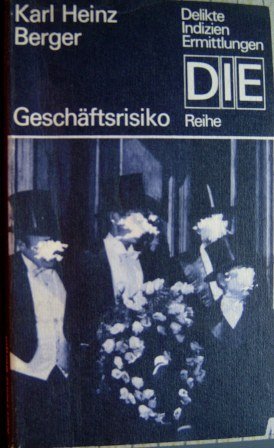 Geschäftsrisiko. Kriminalroman. DIE-Reihe.