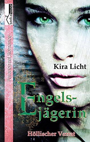 Höllischer Verrat - Die Engelsjägerin #2