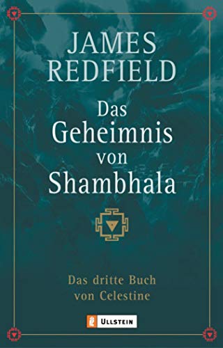 Das Geheimnis von Shambhala: Das dritte Buch von Celestine (Die Prophezeiungen von Celestine 3)