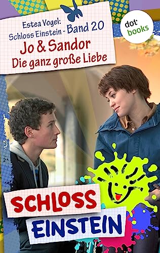 Schloss Einstein - Band 20: Jo & Sandor - Die ganz große Liebe: Roman