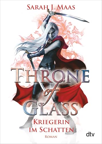 Throne of Glass – Kriegerin im Schatten: Roman