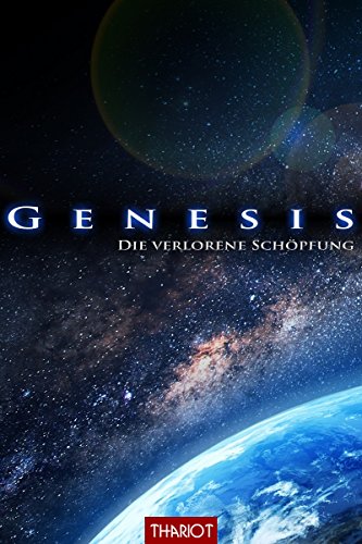 Genesis. Die verlorene Schöpfung (Die Genesis-Saga 1)