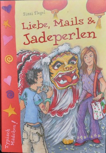Liebe, Mails & Jadeperlen von Sissi Flegel