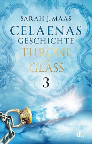 Celaenas Geschichte 3 - Throne of Glass: Roman (Die Throne of Glass-Novellen)