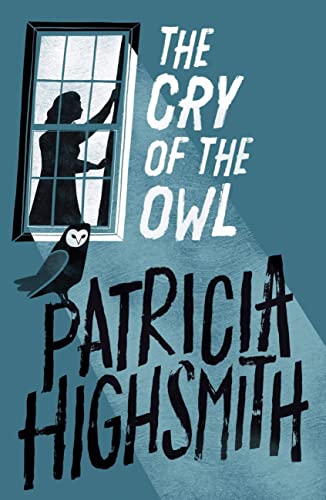 The Cry of the Owl: The classic thriller from the author of The Talented Mr Ripley (Virago Modern Classics Book 198)