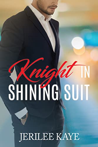 Knight in Shining Suit: A Revenge Fake Dating Romance