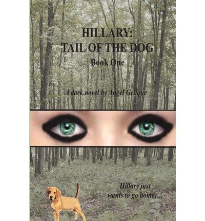{ HILLARY: TAIL OF THE DOG } By Gelique, Angel ( Author ) [ Jan - 2013 ] [ Paperback ]