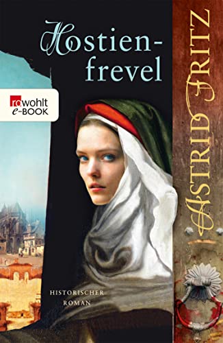 Hostienfrevel: Historischer Kriminalroman (Ein Fall für Serafina 2)