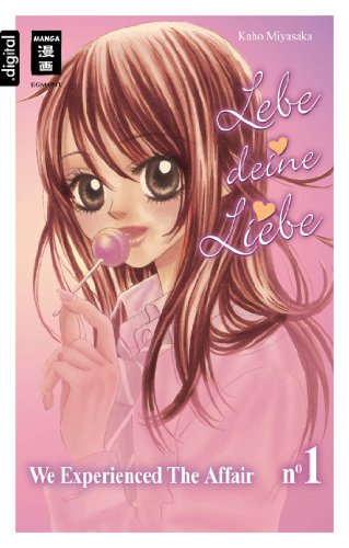 Lebe deine Liebe 01: We experienced the Affair