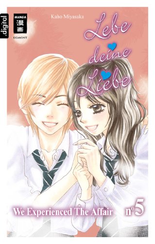 Lebe deine Liebe 05: We experienced the Affair
