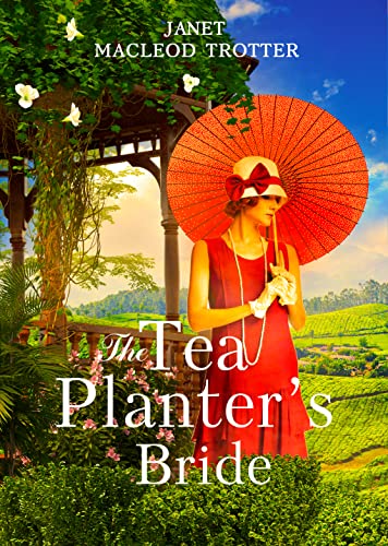 THE TEA PLANTER'S BRIDE: A story of intrigue and passion: The India Tea Series - Book 2