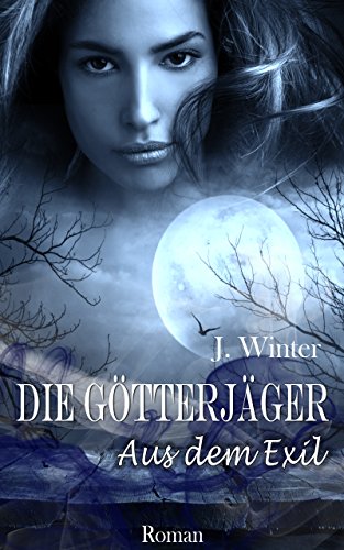 Die Götterjäger - Aus dem Exil (Band 1)