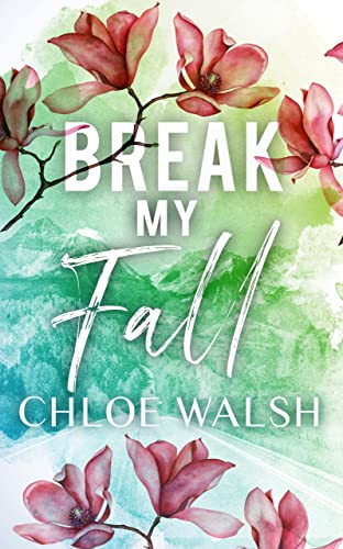 Break my Fall: A College Roommates Romance (Broken #1) (The Broken Series)