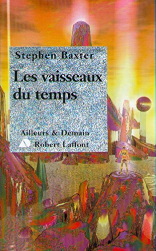 Les vaisseaux du temps (Ailleurs et demain)