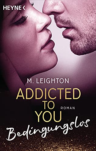 Bedingungslos: Addicted to You 3 - Roman