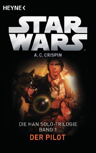 Star Wars™: Der Pilot: Die Han-Solo-Trilogie - Band 1 - Roman (Han Solo)
