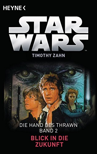 Star Wars™: Blick in die Zukunft: Die Hand von Thrawn - Band 2 - Roman