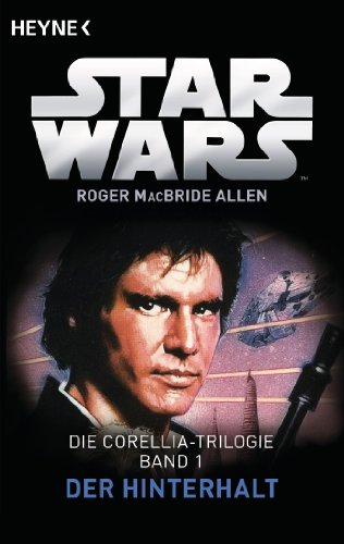 Star Wars™: Der Hinterhalt: Die Corellia-Trilogie - Bd. 1 - Roman