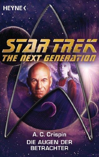 Star Trek - The Next Generation: Die Augen der Betrachter: Roman