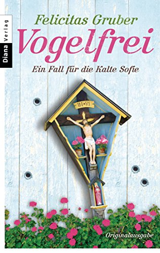 Vogelfrei: Ein Fall für die Kalte Sofie (Krimiserie - Die Kalte Sofie 2)