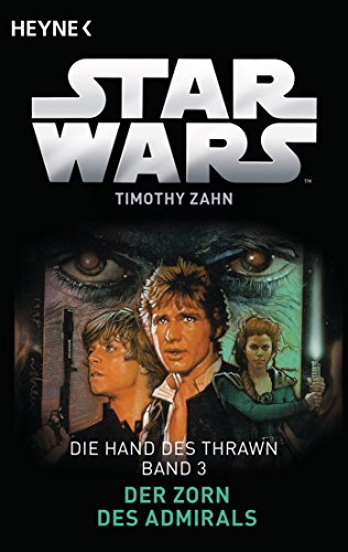 Star Wars™: Der Zorn des Admirals: Die Hand des Thrawn - Band 3 - Roman (Die Hand von Thrawn)