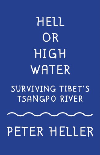Hell or High Water: Surviving Tibet's Tsango River (Vintage Departures) (English Edition)