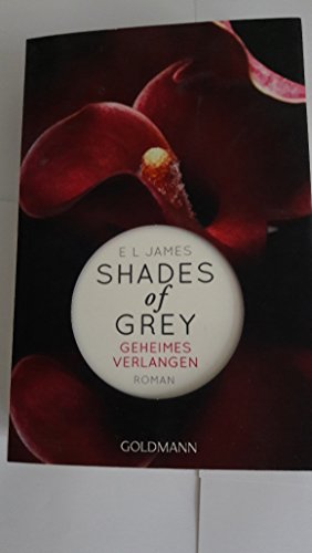 Shades of Grey. Geheimes Verlangen. Band 1. Roman.