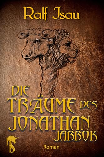 Die Träume des Jonathan Jabbok: Fantastischer Roman – Teil 1 der Neschan-Trilogie (Die Neschan-Triologie)