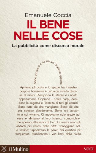 Il bene nelle cose: La pubblicità come discorso morale (Voci)
