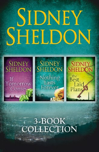 Sidney Sheldon 3-Book Collection: The explosive political crime thrillers (If Tomorrow Comes, Nothing Lasts Forever, The Best Laid Plans)