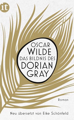 Das Bildnis des Dorian Gray: Roman | Der Klassiker in grandioser, zeitgemäßer Neuübersetzung | Naturpapier mit Goldprägung (insel taschenbuch)