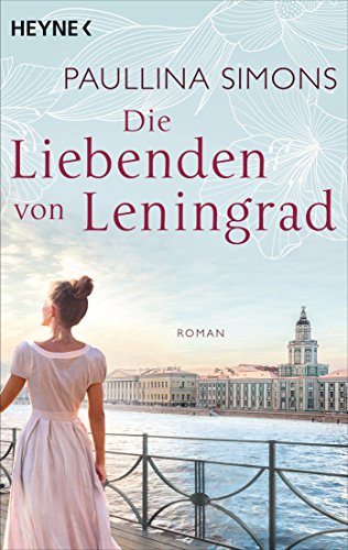 Die Liebenden von Leningrad: Roman (Die Tatiana und Alexander-Saga 1)