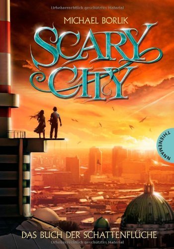 Scary City, Band 1: Das Buch der Schattenflüche, Scary City 1 by Michael Borlik(10. August 2011)