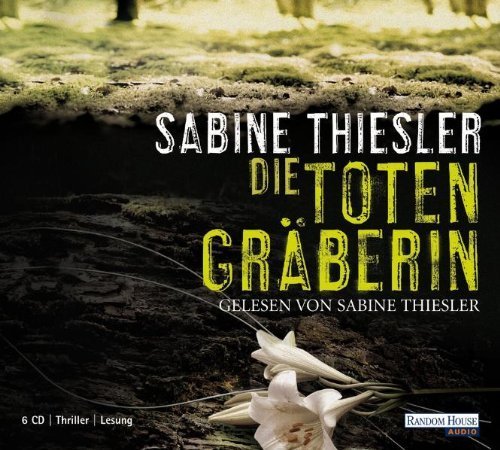 Die Totengräberin von Thiesler. Sabine (2009) Audio CD