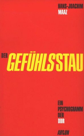 Der Gefu?hlsstau: Ein Psychogramm der DDRby Hans-Joachim Maaz(1905-06-12)