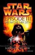 Star Wars Episode III. Die Rache der Sith. Ausg. m. schwarzem Cover von Stover. Matthew (2005) Gebundene Ausgabe
