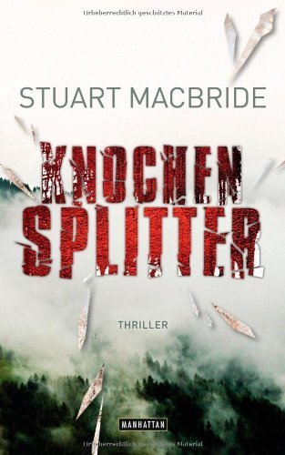 Knochensplitter: Thriller von MacBride. Stuart (2012) Gebundene Ausgabe