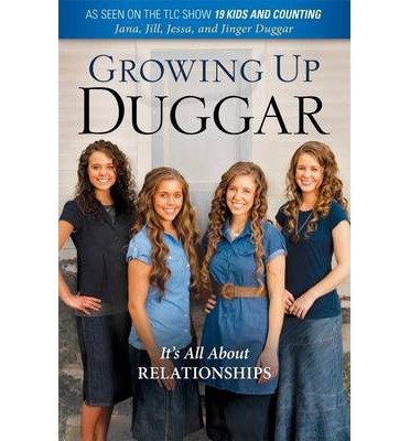 { { [ GROWING UP DUGGAR: IT'S ALL ABOUT RELATIONSHIPS ] By Duggar, Jana ( Author ) Mar - 2014 [ Hardcover ]