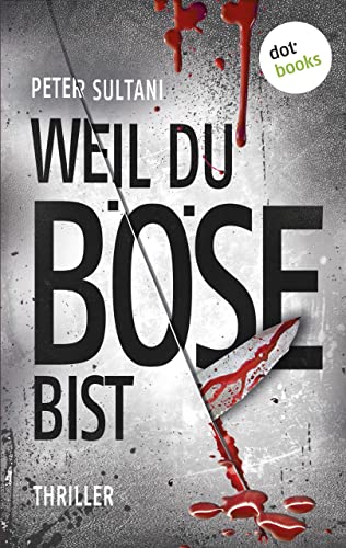 Weil du böse bist: Thriller