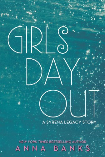 Girls Day Out: A Syrena Legacy Story (The Syrena Legacy)