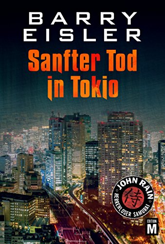 Sanfter Tod in Tokio (John Rain - herrenloser Samurai 1)
