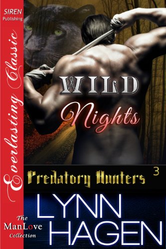Wild Nights [Predatory Hunters 3] (Siren Publishing Everlasting Classic ManLove)