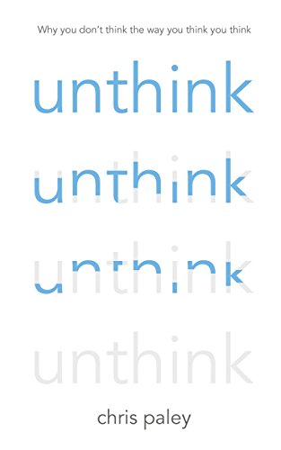 Unthink: And how to harness the power of your unconscious
