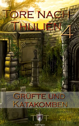 Die Tore nach Thulien - 4. Episode - Grüfte und Katakomben: Leuenburg