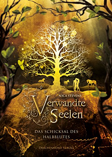 Verwandte Seelen - Das Schicksal des Halbblutes (Verwandte Seelen Trilogie 2)