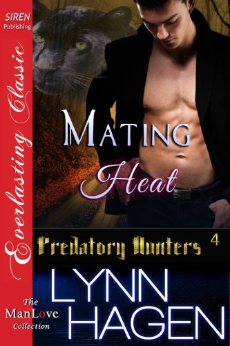 Mating Heat [Predatory Hunters 4] (Siren Publishing Everlasting Classic ManLove)