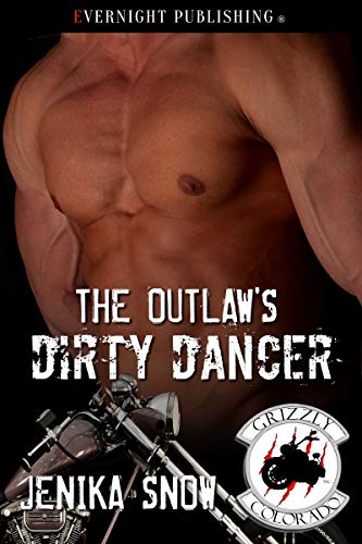 The Outlaw's Dirty Dancer (The Grizzly MC Book 2)